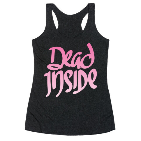 Dead Inside Racerback Tank Top