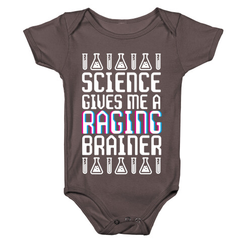 Science Gives Me A Raging Brainer Baby One-Piece