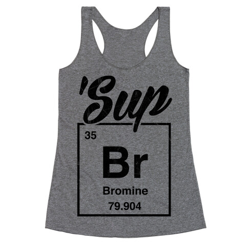 'Sup Bromine Racerback Tank Top