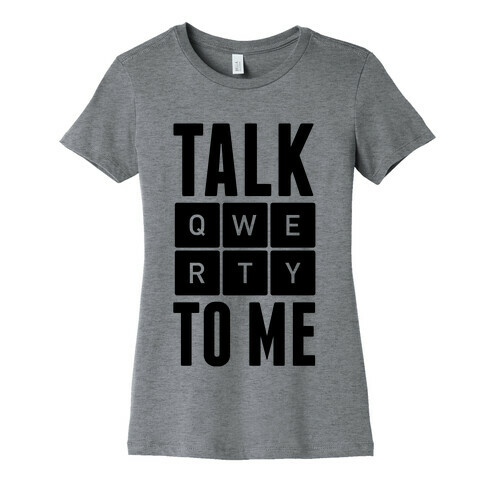 Talk QWERTY To Me Womens T-Shirt