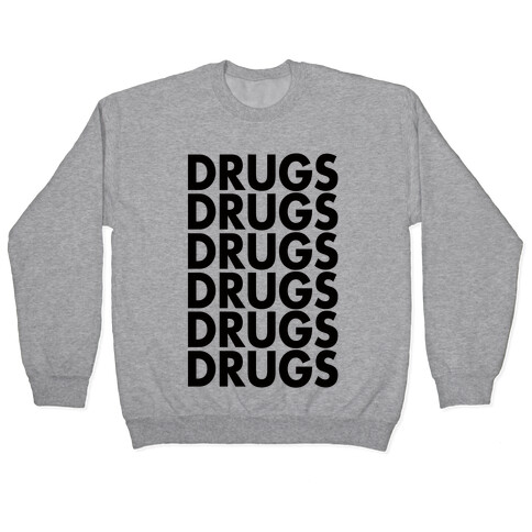 Lots of Drugs Pullover