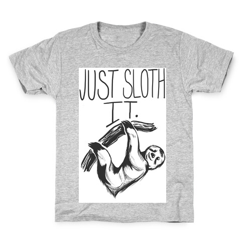 Just Sloth It! Kids T-Shirt