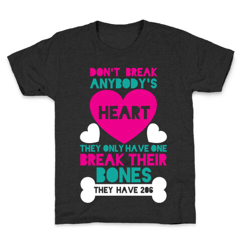 Don't Break Hearts Break Bones Kids T-Shirt
