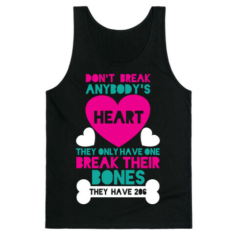 Don't Break Hearts Break Bones Tank Top