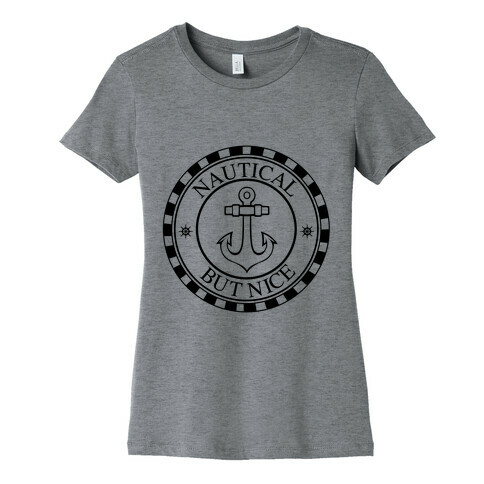 Nautical But Nice Womens T-Shirt