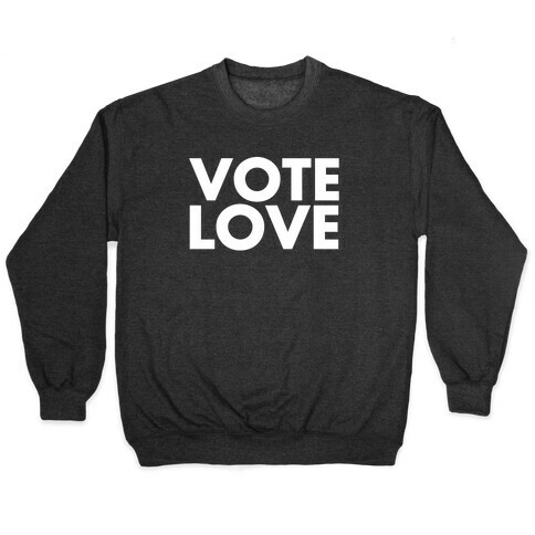 Vote Love Pullover