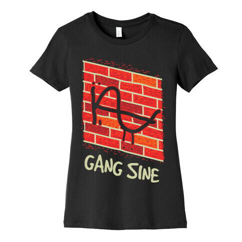 Gang Sine Womens T-Shirt
