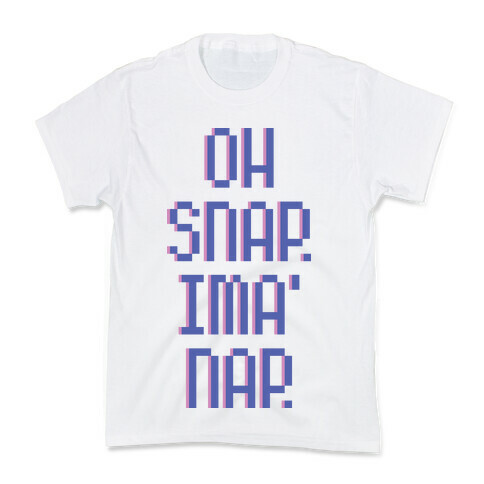 Oh Snap. Ima' Nap. Kids T-Shirt