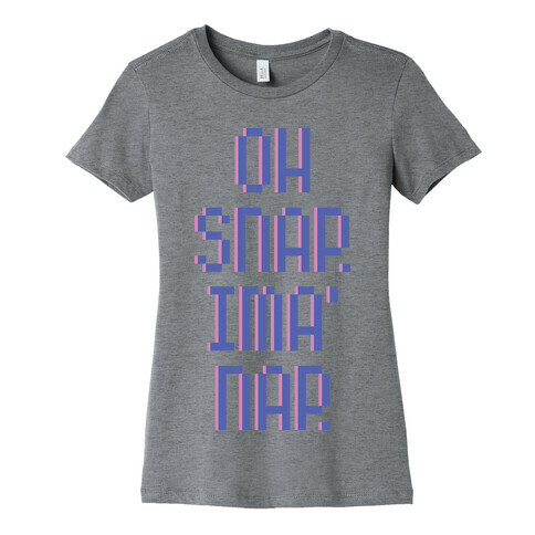 Oh Snap. Ima' Nap. Womens T-Shirt