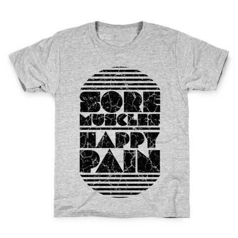 Sore Muscles. Happy Pain. Kids T-Shirt