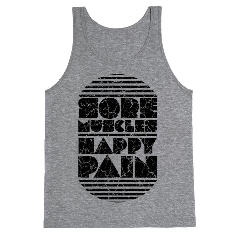 Sore Muscles. Happy Pain. Tank Top