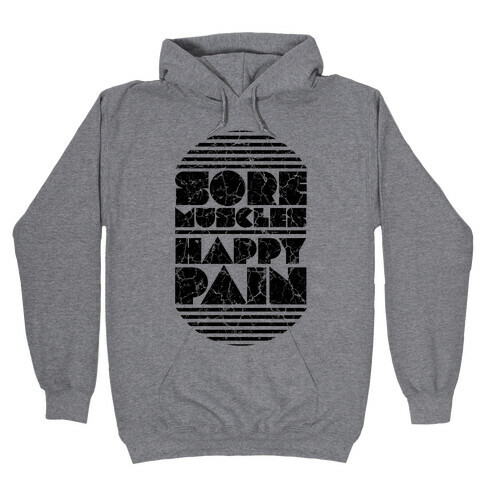 Sore Muscles. Happy Pain. Hooded Sweatshirt
