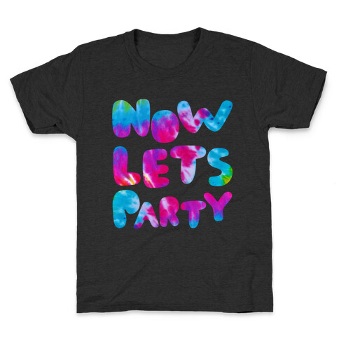 Now Let's Party Kids T-Shirt