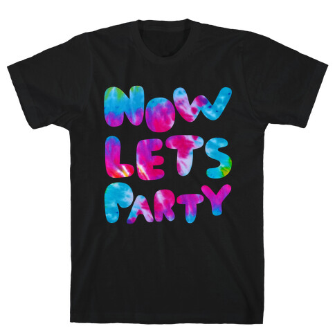 Now Let's Party T-Shirt
