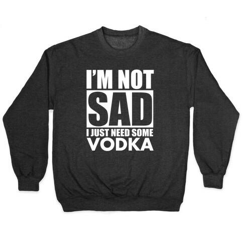 In need of Vodka Pullover