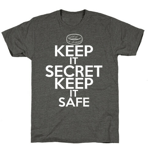 Keep It Secret Keep it Safe T-Shirt