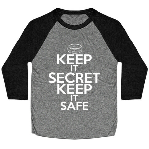 Keep It Secret Keep it Safe Baseball Tee