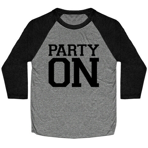 Party On Baseball Tee