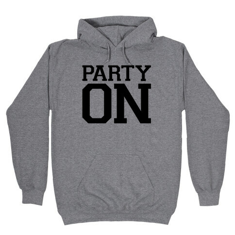 Party On Hooded Sweatshirt