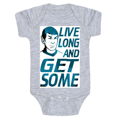 Live Long and Get Some! Baby One-Piece