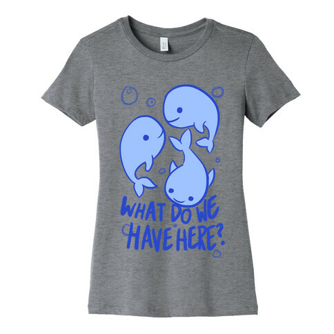 Whale Whale Whale Womens T-Shirt