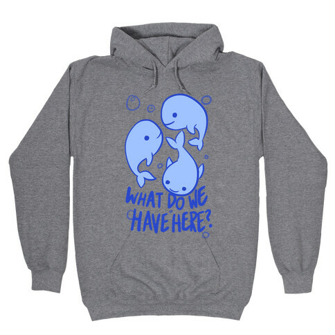 Whale Whale Whale Hooded Sweatshirt