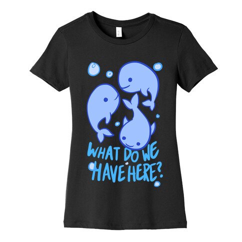 Whale Whale Whale Womens T-Shirt