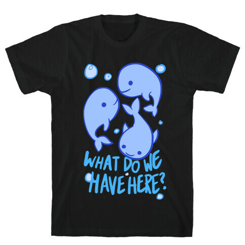 Whale Whale Whale T-Shirt