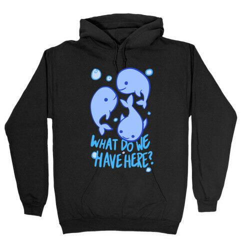 Whale Whale Whale Hooded Sweatshirt