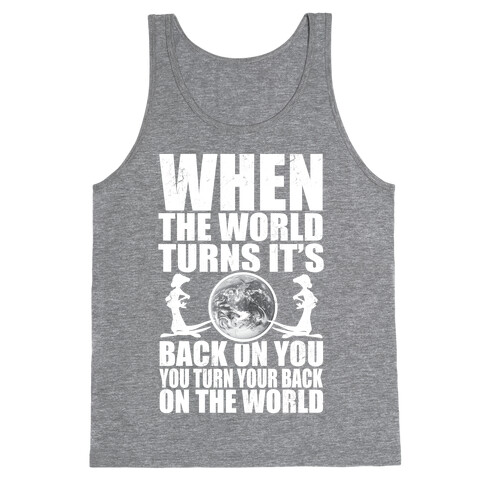 Turn Your Back On the World Tank Top