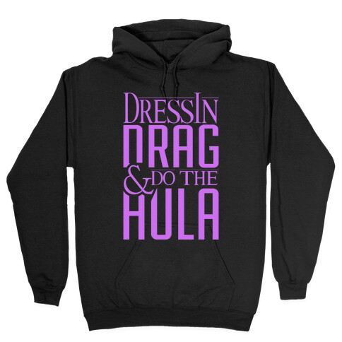 Drag Queen Hula Hooded Sweatshirt
