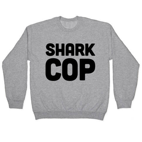 Shark Cop Pullover