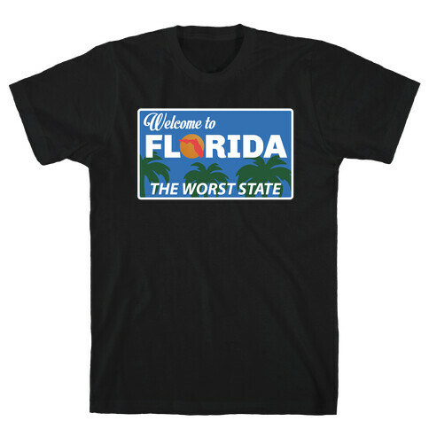 The Worst State T-Shirt