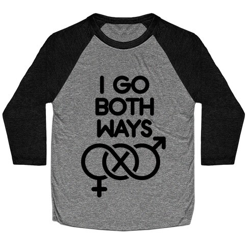 I Go Both Ways Baseball Tee