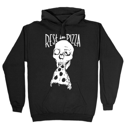 R.I.P. Rest In Pizza Hooded Sweatshirt