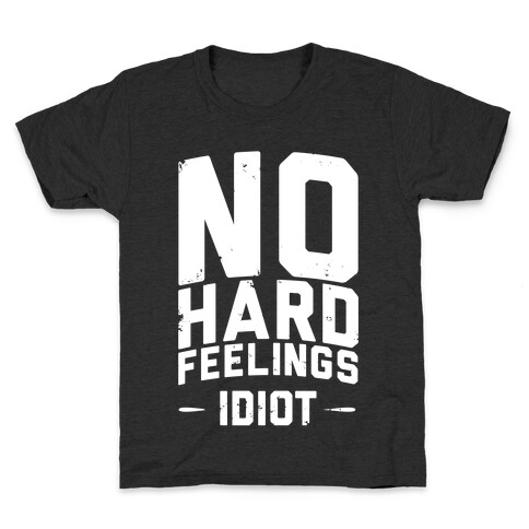 No Hard Feelings, Idiot Kids T-Shirt