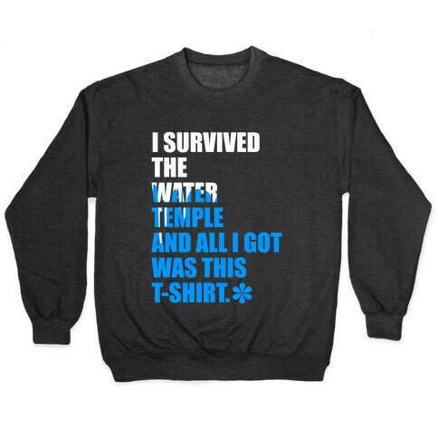 I Survived The Water Temple Pullover