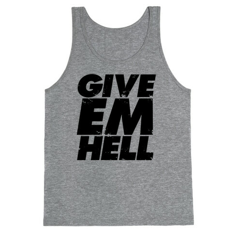 Give Em Hell Tank Top