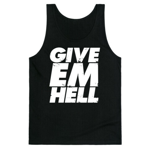 Give Em Hell Tank Top