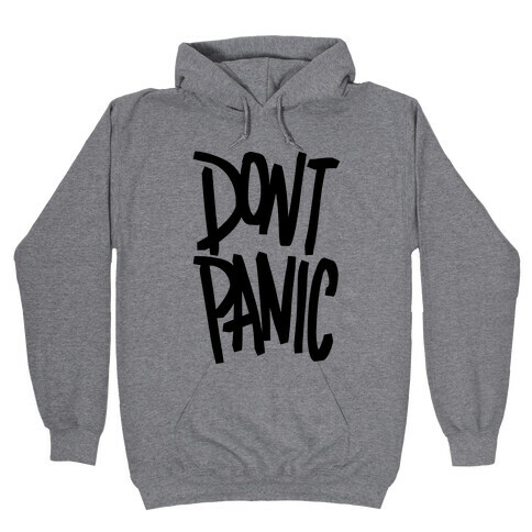Don't Panic Hooded Sweatshirt