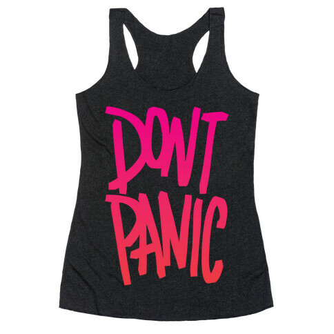 Don't Panic Racerback Tank Top