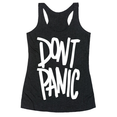 Don't Panic Racerback Tank Top