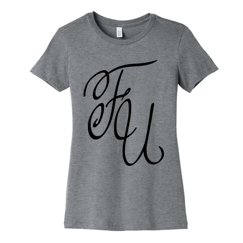 F U Womens T-Shirt