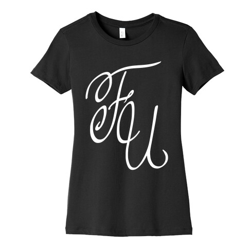 F U Womens T-Shirt