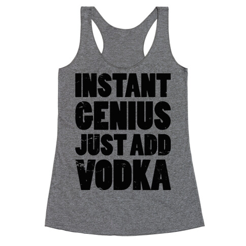 Instant Genius Just Add Vodka Racerback Tank Top