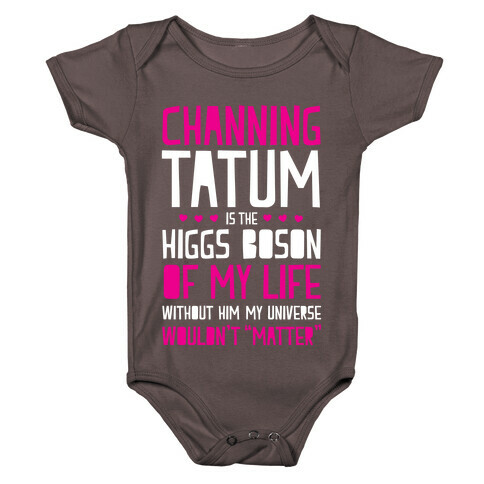 Channing Tatum Is My Higgs Boson Baby One-Piece