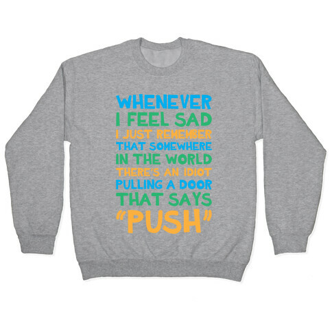 Whenever I Feel Sad Pullover