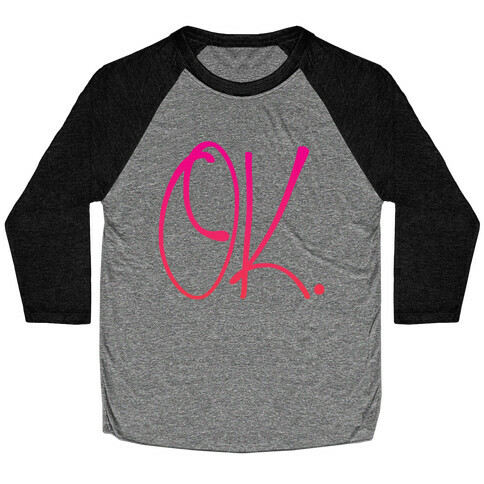 OK. Baseball Tee