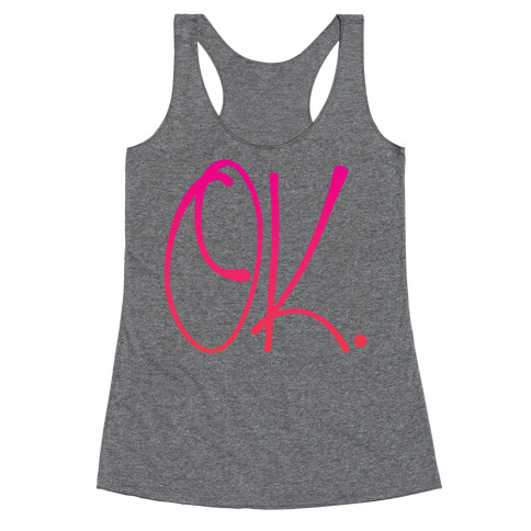 OK. Racerback Tank Top