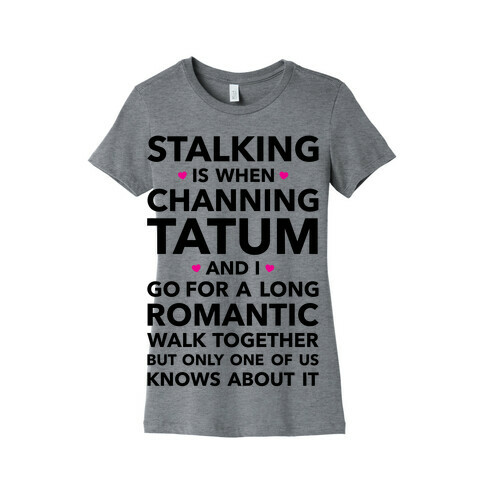Stalking Womens T-Shirt